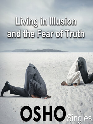 cover image of Living In Illusion and the Fear of Truth